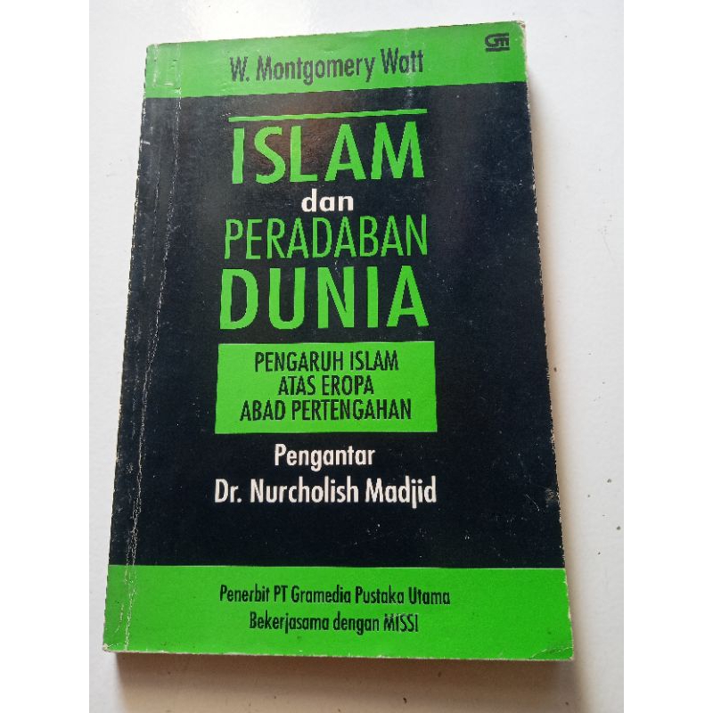 ISLAM dah PERADABAN DUNIA PENGARUH ISLAM ATAS EROPA ABAD PERTENGAHAN W. Montgomery Watt original