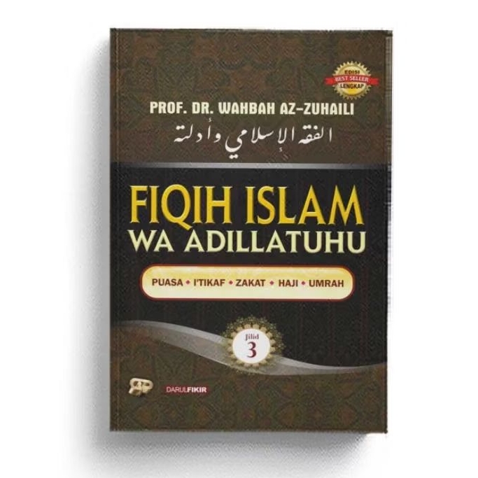 Fiqih Islam Wa Adillatuhu Jilid 3 (Puasa, I'tikaf, Zakat, Haji, Umrah) - Prof. Dr. Wahbah Zuhaily