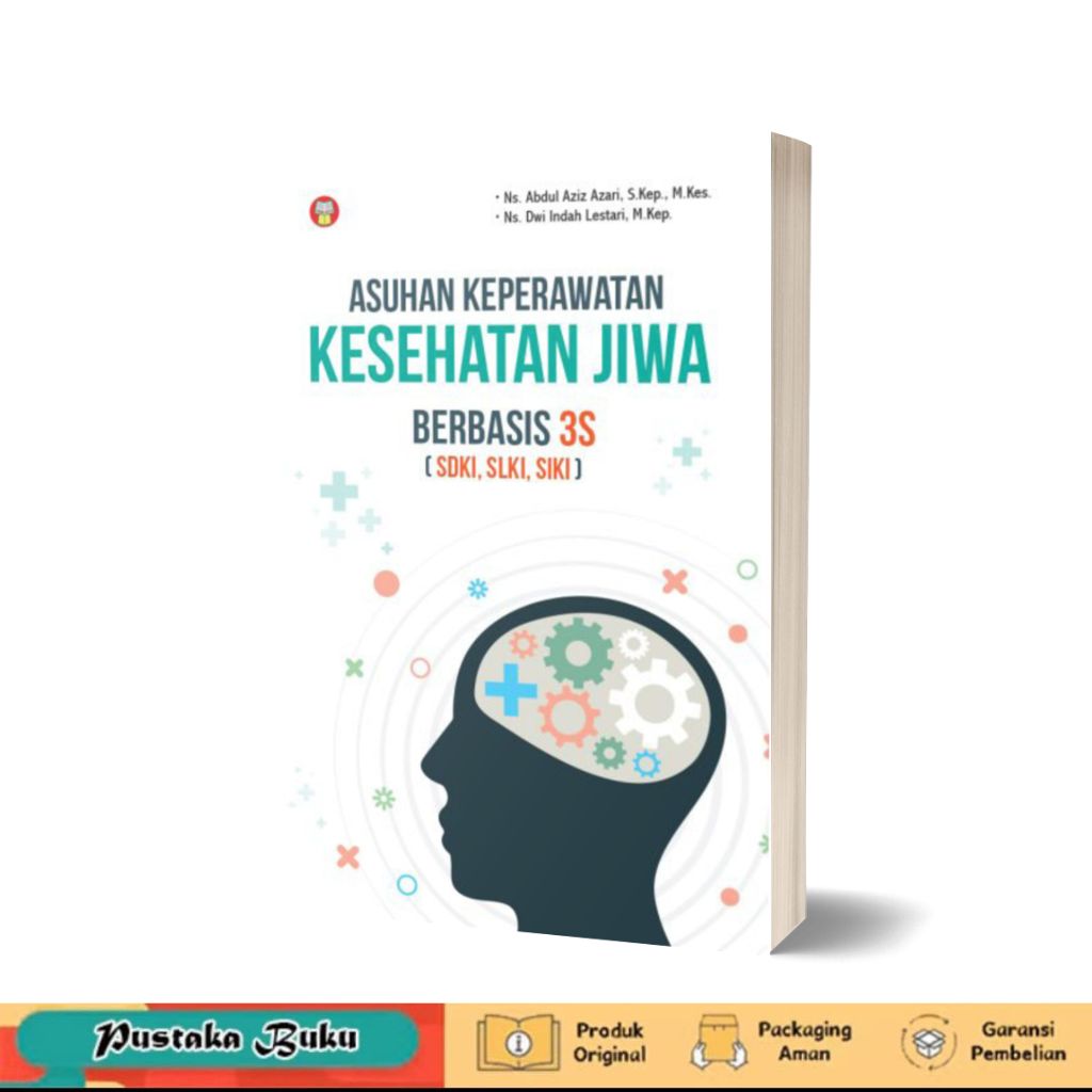 Buku Asuhan Keperawatan Kesehatan Jiwa Berbasis 3S (SDKI, SLKI, SIKI)