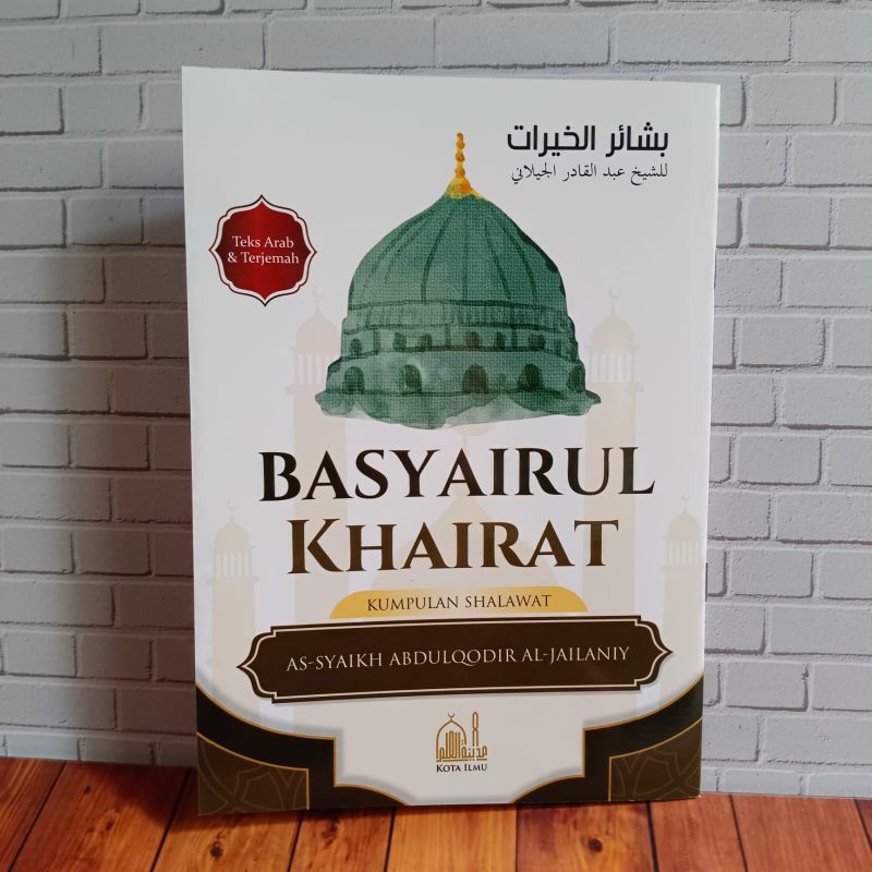 Terjemah Sholawat Basyairul Khoirot Karya Syekh Abdul Qodir Al Jailani / Basyairul Khairat