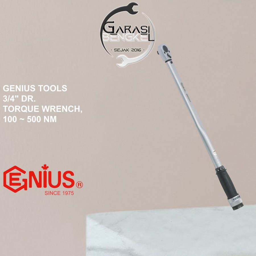 Genius Tools 3/4" Dr. Torque Wrench 100 - 500Nm Kunci Moment 100 - 500Nm Kunci Torsi 100 - 500Nm