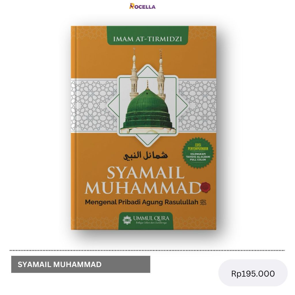 (JUAL BUKU) Syamail Muhammad Mengenal Pribadi Agung Rasulullah Nabi Muhamad Syarah Biografi Rosulull