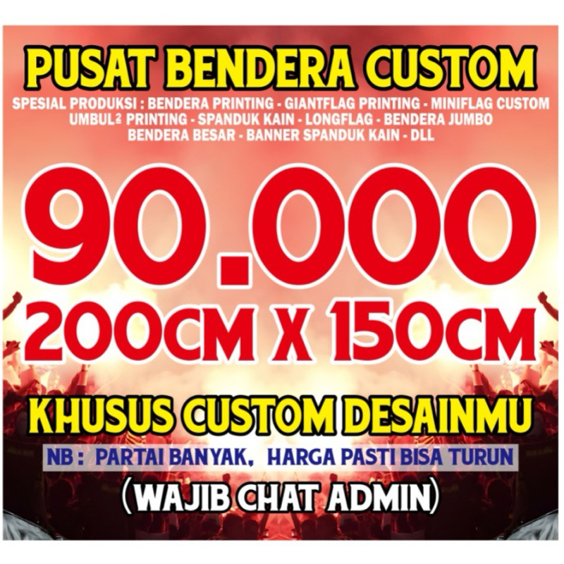 BENDERA CUSTOM, UK 200x150 Cm, GIANTFLAG CUSTOM, MINIFLAG CUSTOM PAKAI DESAINMU SENDIRI, SPANDUK CUS