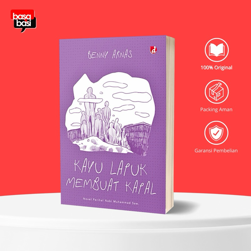 Basabasi - Kayu Lapuk Membuat Kapal - Benny Arnas