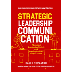 STRATEGIC LEADERSHIP COMMUNICATION 7 Komunikasi Kepemimpinan Strategis