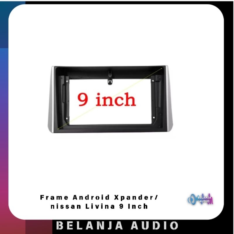 Frame Head Unit Android Xpander / Livina 9 10 inch