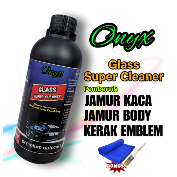 Onyx Glass Super Cleaner - Pembersih Jamur Kaca, Body, & Kerak Emblem