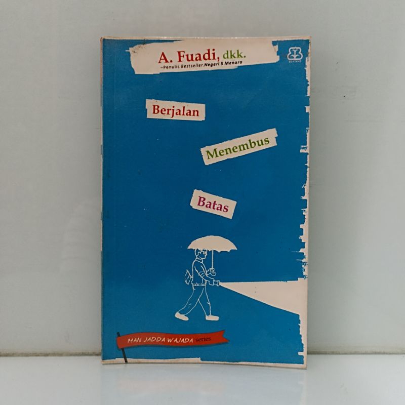 Berjalan Menembus Batas A. Fuadi, dkk