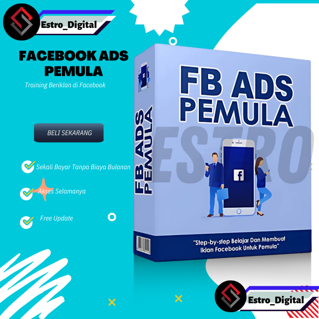 Ecourse: Kelas FB Ads Pemula - Tutorial Step-by-step Belajar dan Membuat Iklan Facebook untuk Pemula