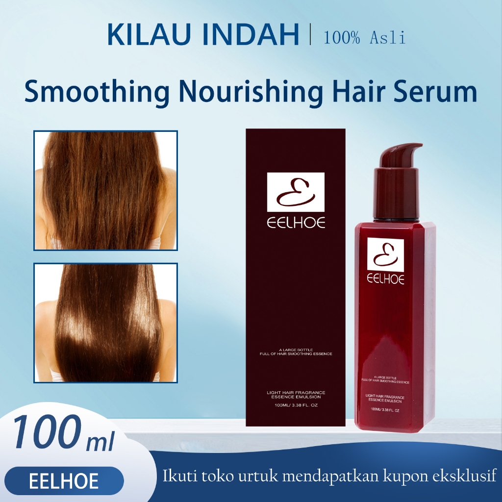EELHOE Smoothing Nourishing Hair Serum100ml Serum Rambut Kering Dan Mengembang|Memperbaiki Ujung Ram