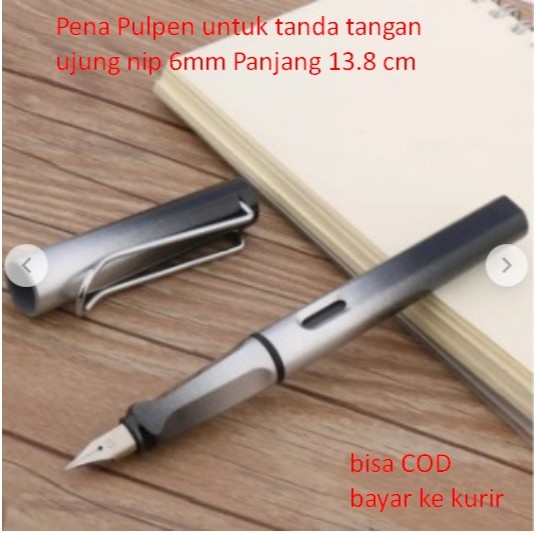 

Pena Pulpen untuk tanda tangan ujung nip 6mm Panjang 13.8 cm