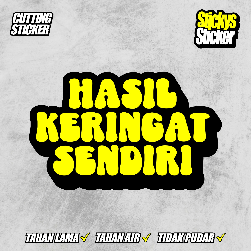 Sticker Hasil Keringat Sendiri cutting sticker Hasil Keringat Sendiri 7 pilihan warna dan ukuran