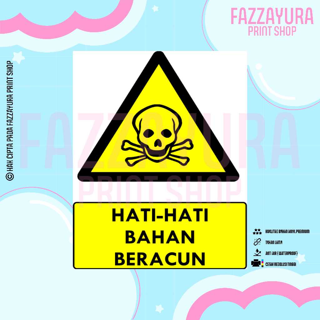 

STICKER SAFETY SIGN RAMBU K3 & TATA GRAHA HATI - HATI BAHAN BERACUN