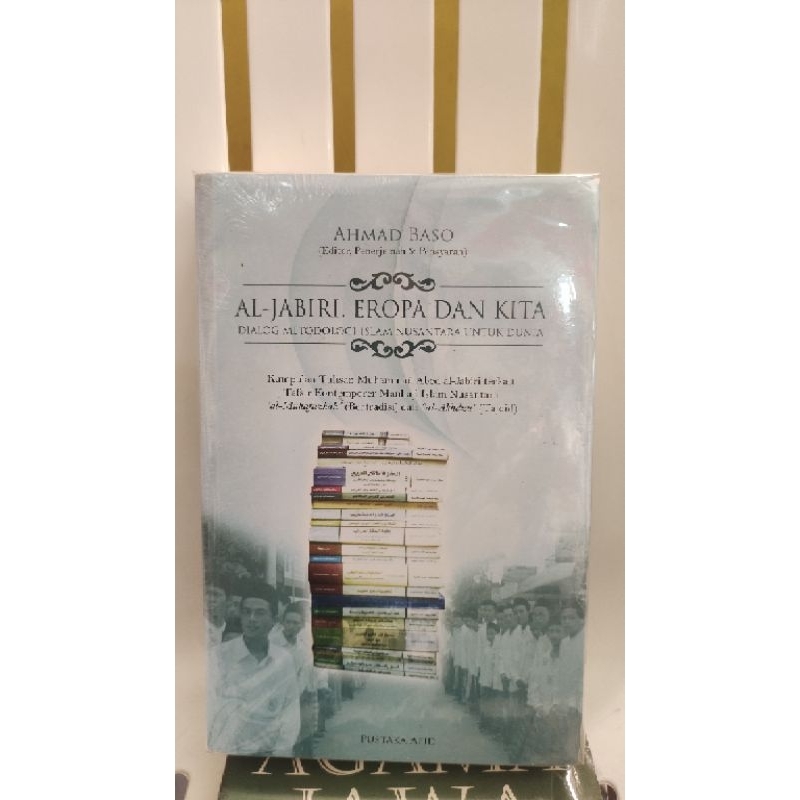 buku al-jabiri,eropa dan kita "dialog metodologi islam nusantara untuk dunia" - ahmad baso