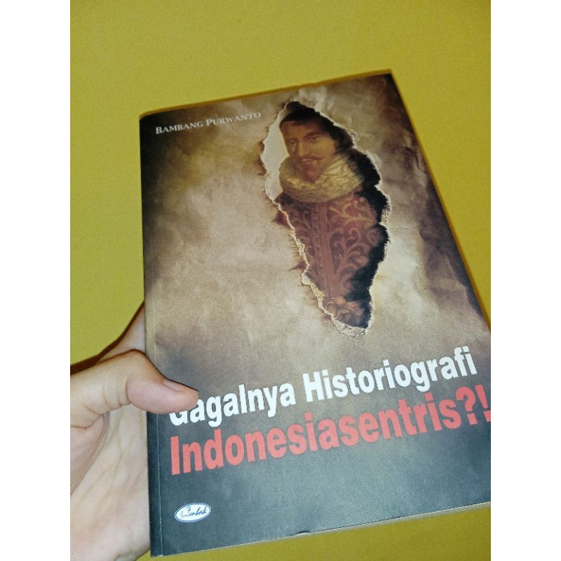 Buku Original Preloved Gagalnya Historiografi Indonesiasentris