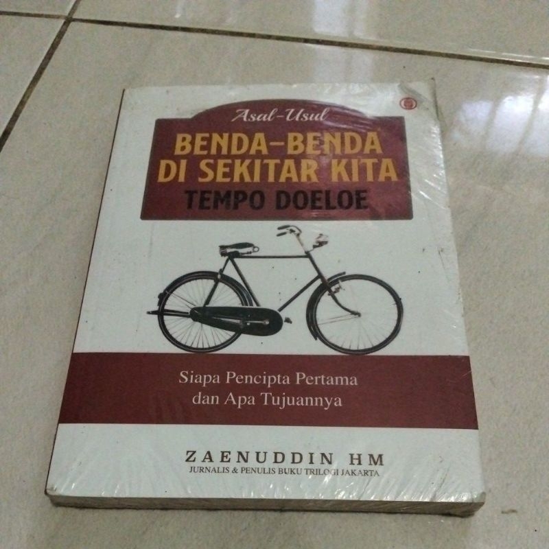 asal usul benda benda di sekitar kita tempo Doeloe