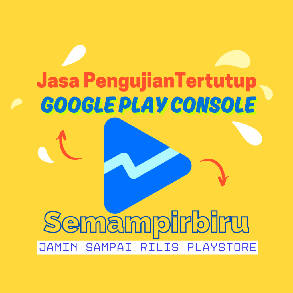 Jasa Pengujian Tertutup Google Play Console Sampai Aplikasi Release
