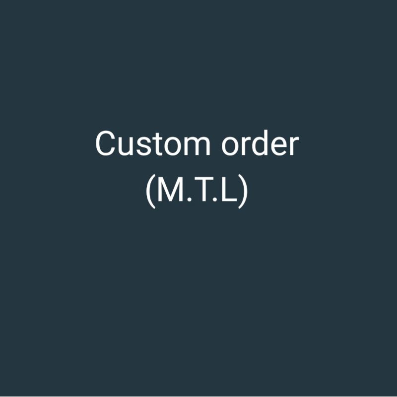 

Custom order request order (mt L)