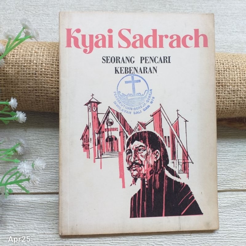 Original | Kyai Sadrach Seorang Pencari Kebenaran : Sebabak Sejarah Pekabaran Injil Di Jawa Tengah