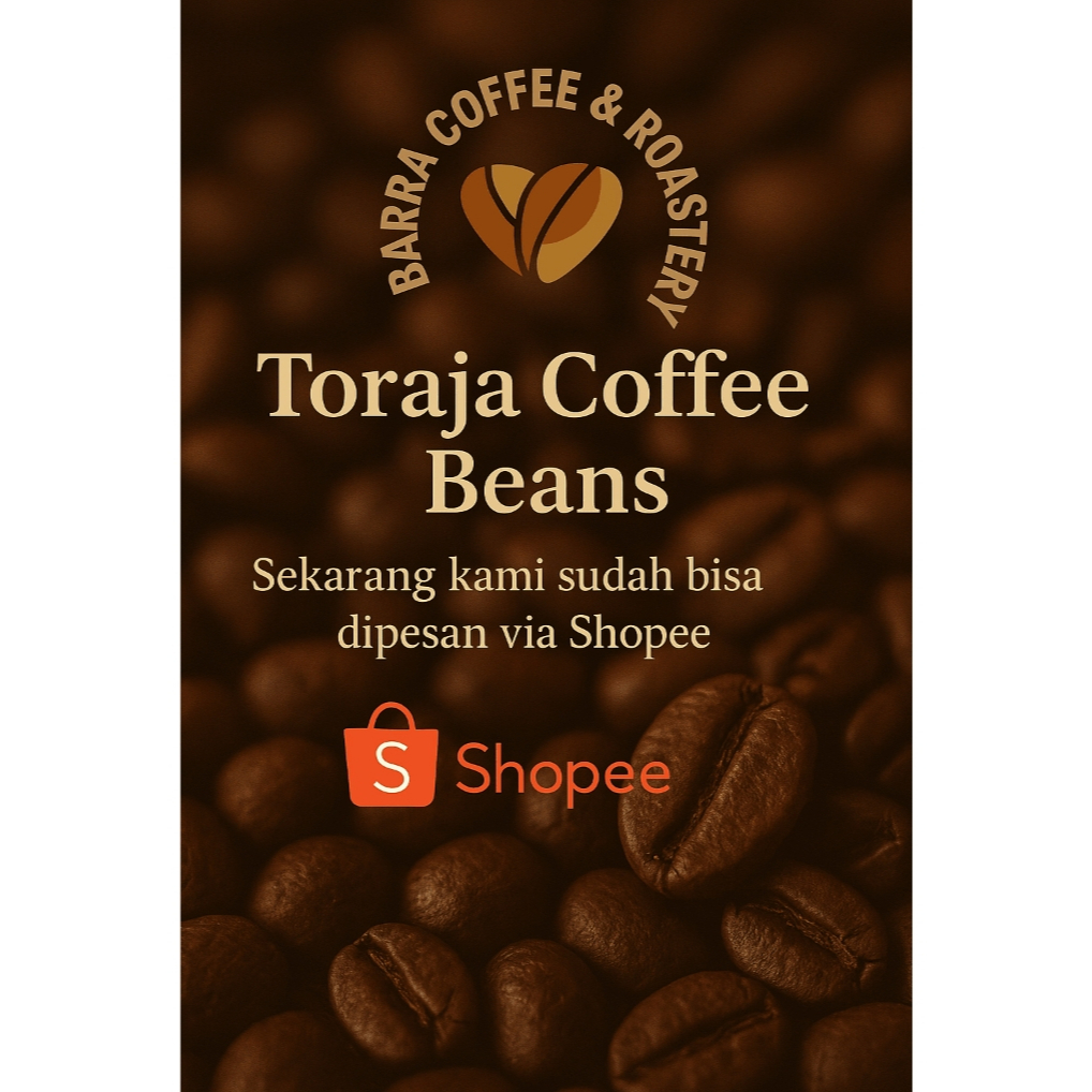 

BARRA COFFEE & ROASTERY Toraja Coffee Beans – 100% Arabica | Kopi Premium Sulawesi dengan Cita Rasa Khas