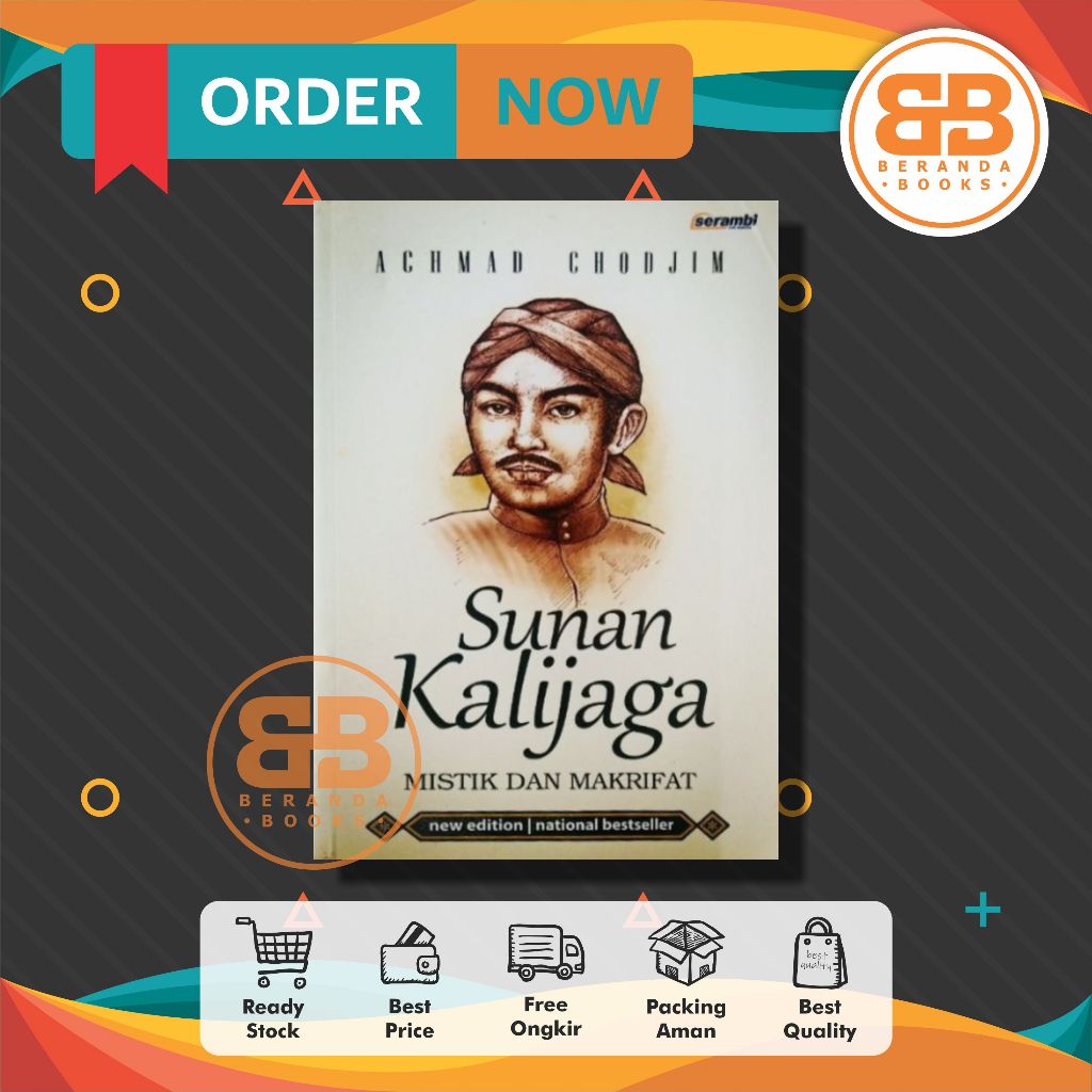 Sunan Kalijaga: Mistik dan Makrifat - Achmad Chodjim