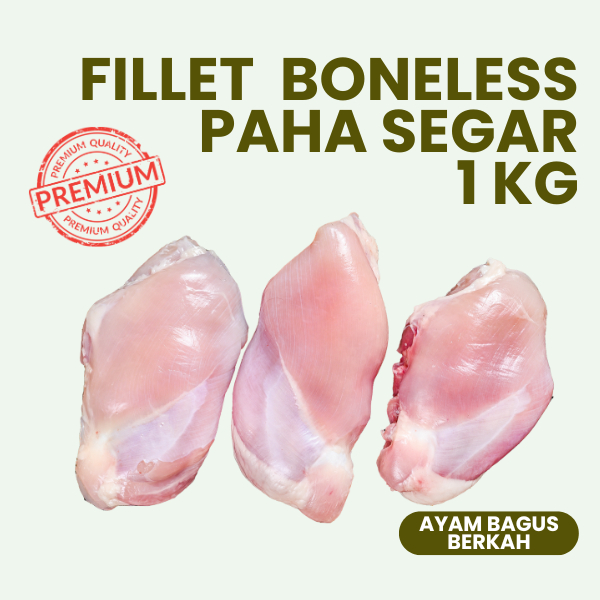 

Fillet Boneless Paha Ayam Segar premium - bukan frozen
