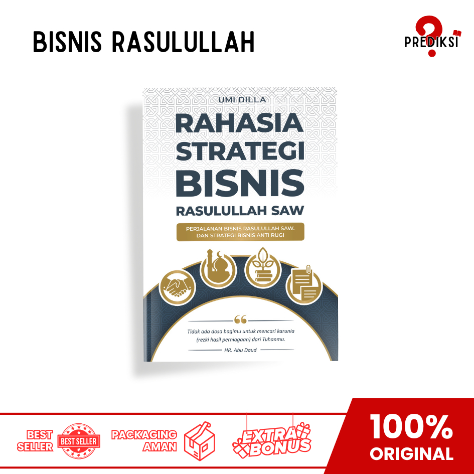 Rahasia Strategi Bisnis Rasulullah SAW : Perjalanan Bisnis Rasulullah SAW dan Strategi Bisnis Anti R