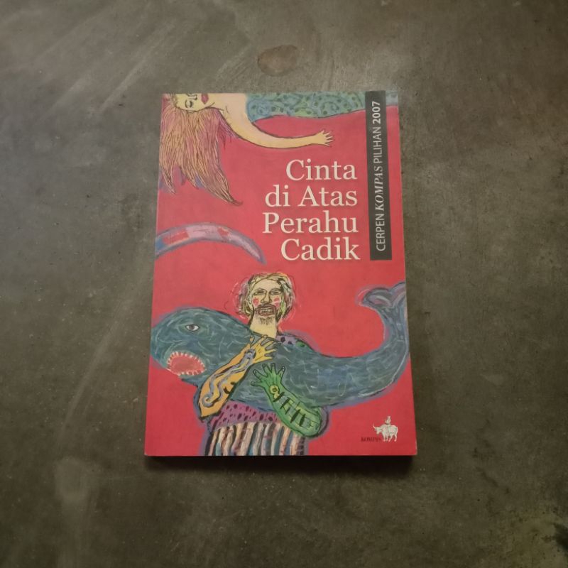 cinta di atas perahu cadik (cerpen kompas 2007)