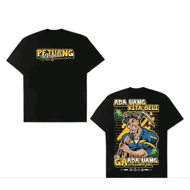 Kaos Terbaru Pejuang Rupiah Ada Uang Kita Beli Ga Ada Uang Kita Nguli Lagi