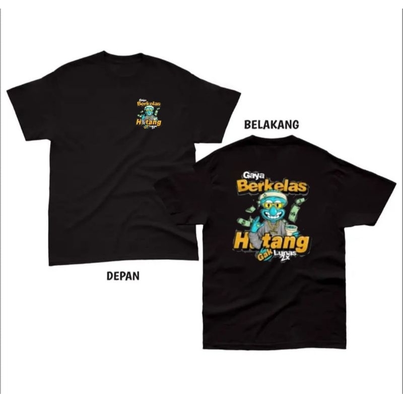 Kaos Kata Kata Gaya Berkelas Hutang Gak Lunas
