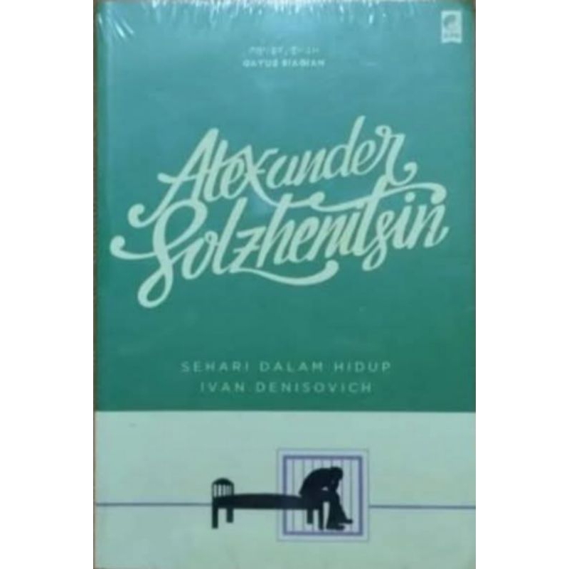 SEHARI DALAM HIDUP IVAN DENISOVICH-- Alexander Solzhenitsin