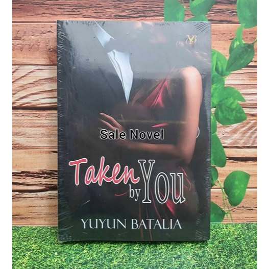 Taken By You by Yuyun Batalia NOVEL