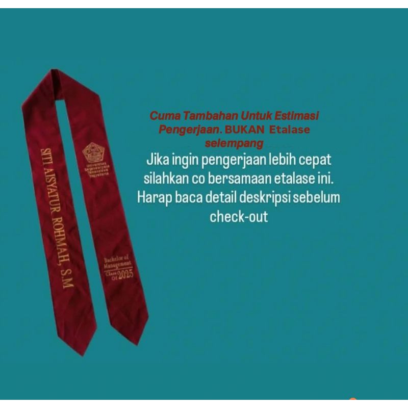 (6 jam) hanya estimasi pengerjaan selempang wisuda, kalung, miring (hanya wktu estimasi)