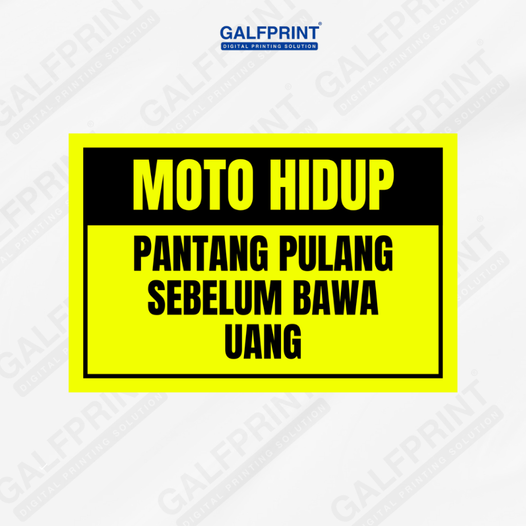 

STICKER A4 MOTO HIDUP PANTANG PULANG SEBELUM BAWA UANG
