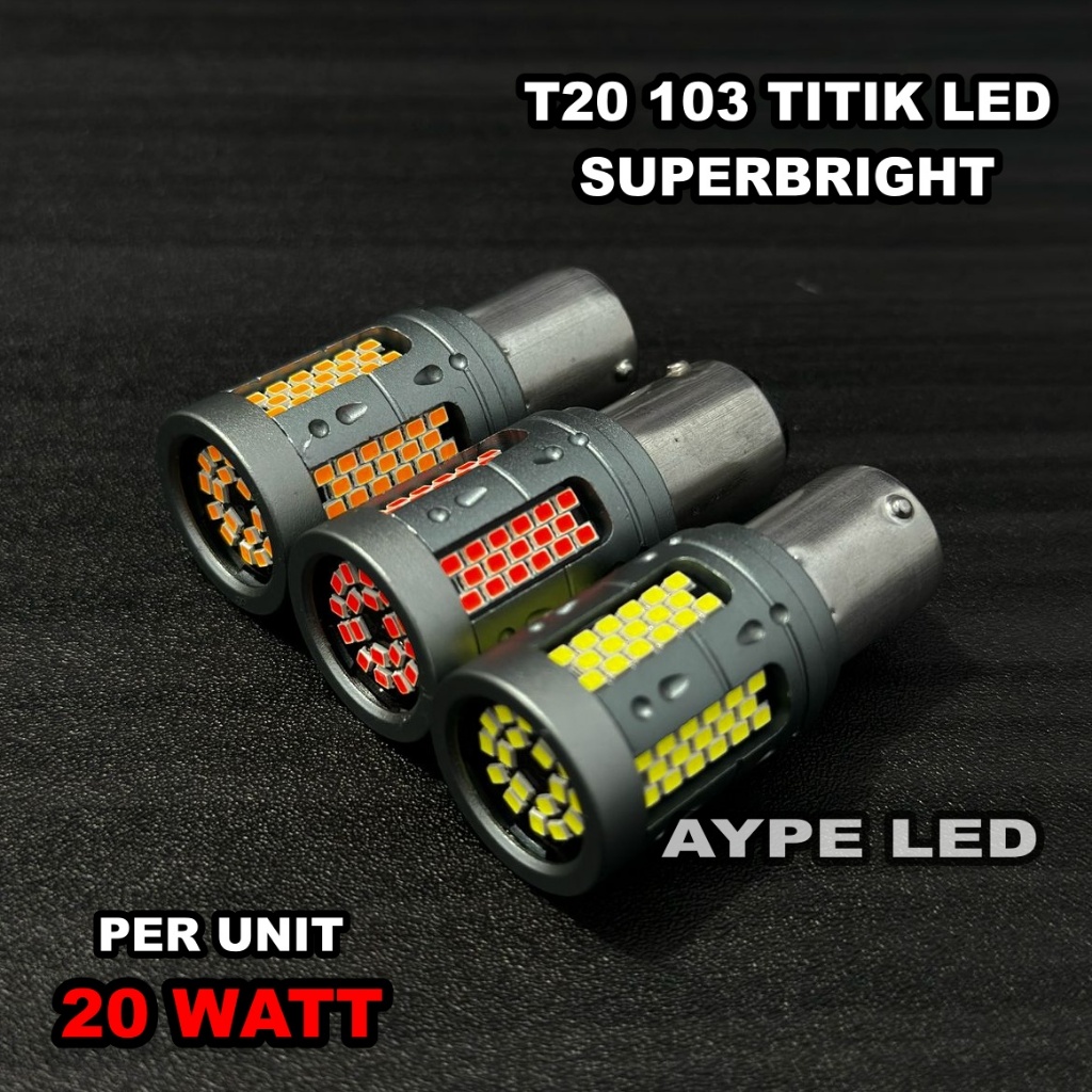 Lampu Led T20 Sein Dajjal 103 Titik Led 1156 7440 Bayonet BAU15S 1157 Bohlam Stop Mobil Superterang
