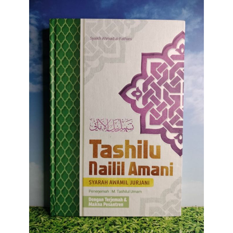 Original Tashilu Nailil Amani Syarah Awamil Jurjani Dengan Terjemah Dan Makna Pesantren | Terjemah A