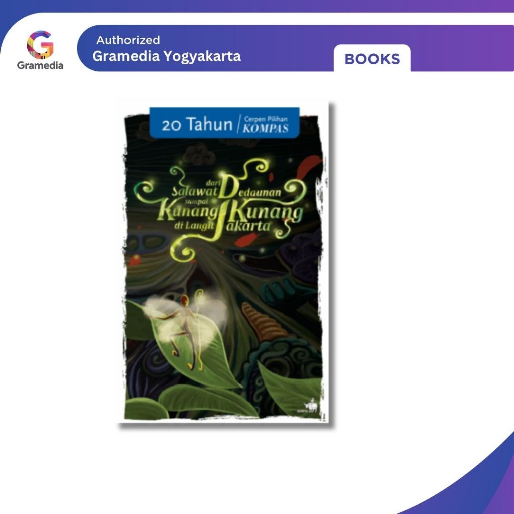 Gramedia Yogya - 20 Tahun Cerpen Pilihan Kompas - Dari Salawat Dedaunan sampai Kunang-kunang di Lang