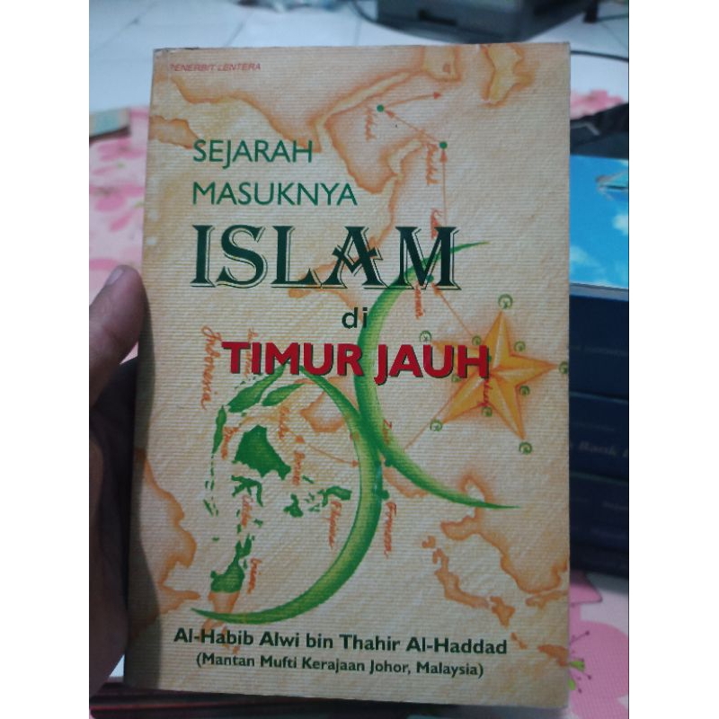 sejarah masuknya islam di timur jauh al habib alwi bin thahir al haddad (mantan mufti kerajaan johor