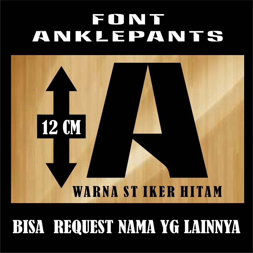 

STIKER CUTTING HURUF / ABJAD - WARNA HITAM - JUAL SATUAN NAMA FONT ANKLEPANTS - UKURAN HURUF 12 CM