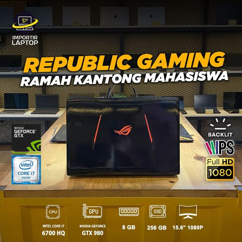 LAPTOP HIGH GAMING ASUS ROG STRIX CORE I7 SKYLAKE NVDIA 980M RAM 8 SSD 256 SECOND GARANSI 1 TAHUN