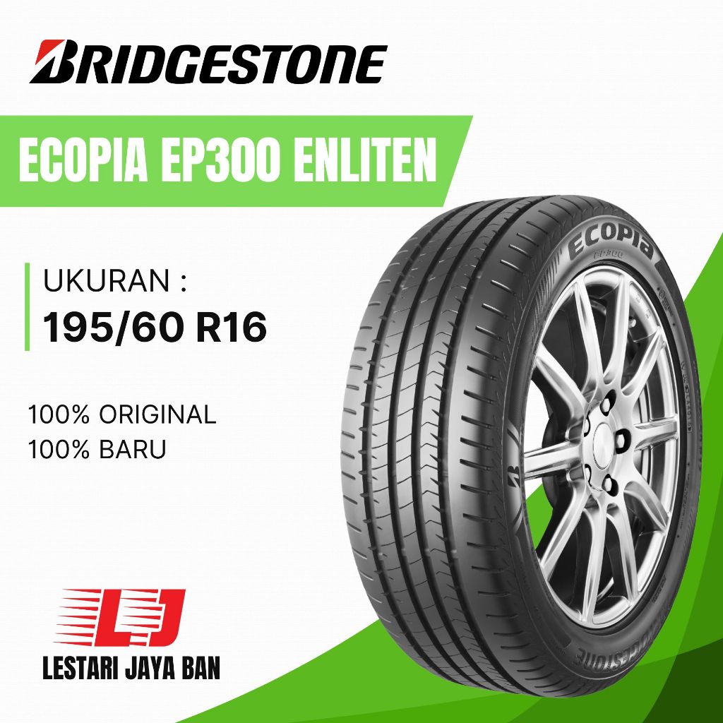 BAN BRIDGESTONE ECOPIA EP300 195/60 R16 ENLITEN - BAN BRIDGESTONE 185/65 R15 - ECOPIA 185/65 R15 - B