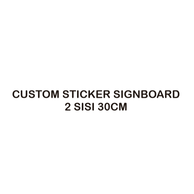 

Custom Sticker Signboard 2 Sisi Ukuran 30cm