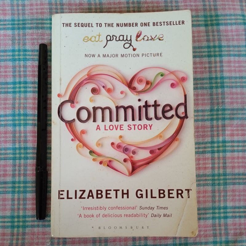 Committed by ELIZABETH GILBERT
