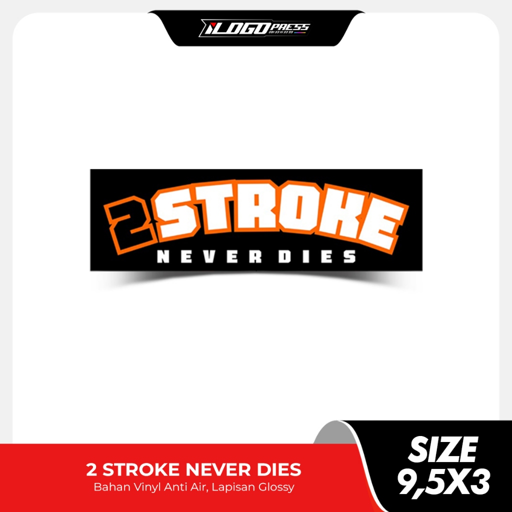 

2 STROKE NEVER DIES - Stiker Viral Bahan Vinyl Premium Anti Air Glossy