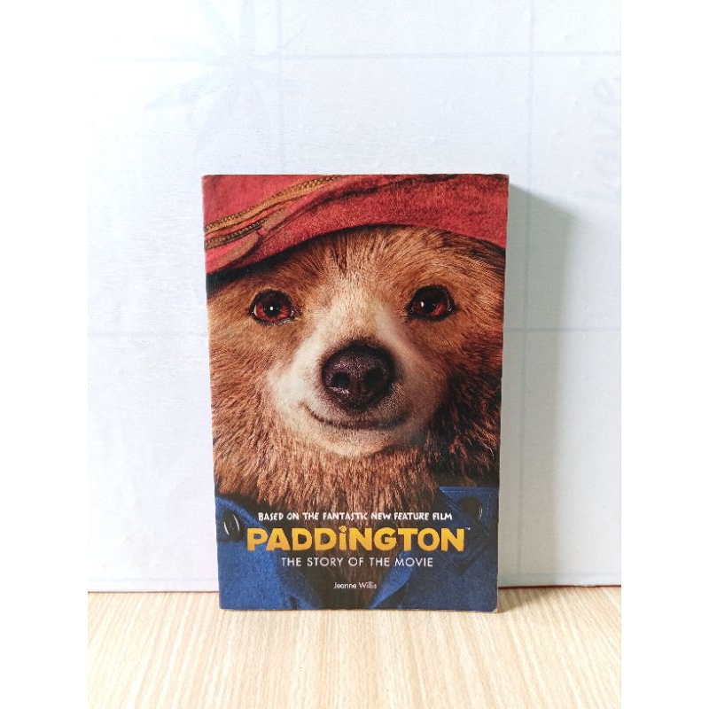 Novel Based On The Fantastic New Feature Film PADDINGTON The Story Of The Movie By Jeanne Willis