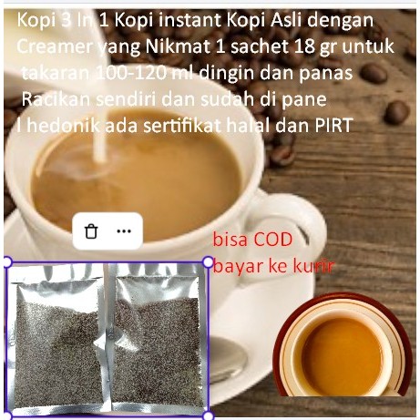

Kopi 3 In 1 Kopi instant Kopi Asli dengan Creamer yang Nikmat 1 sachet 18 gr untuk takaran 100-120 ml dingin dan panas Racikan sendiri dan sudah di panel hedonik ada sertifikat halal dan PIRT