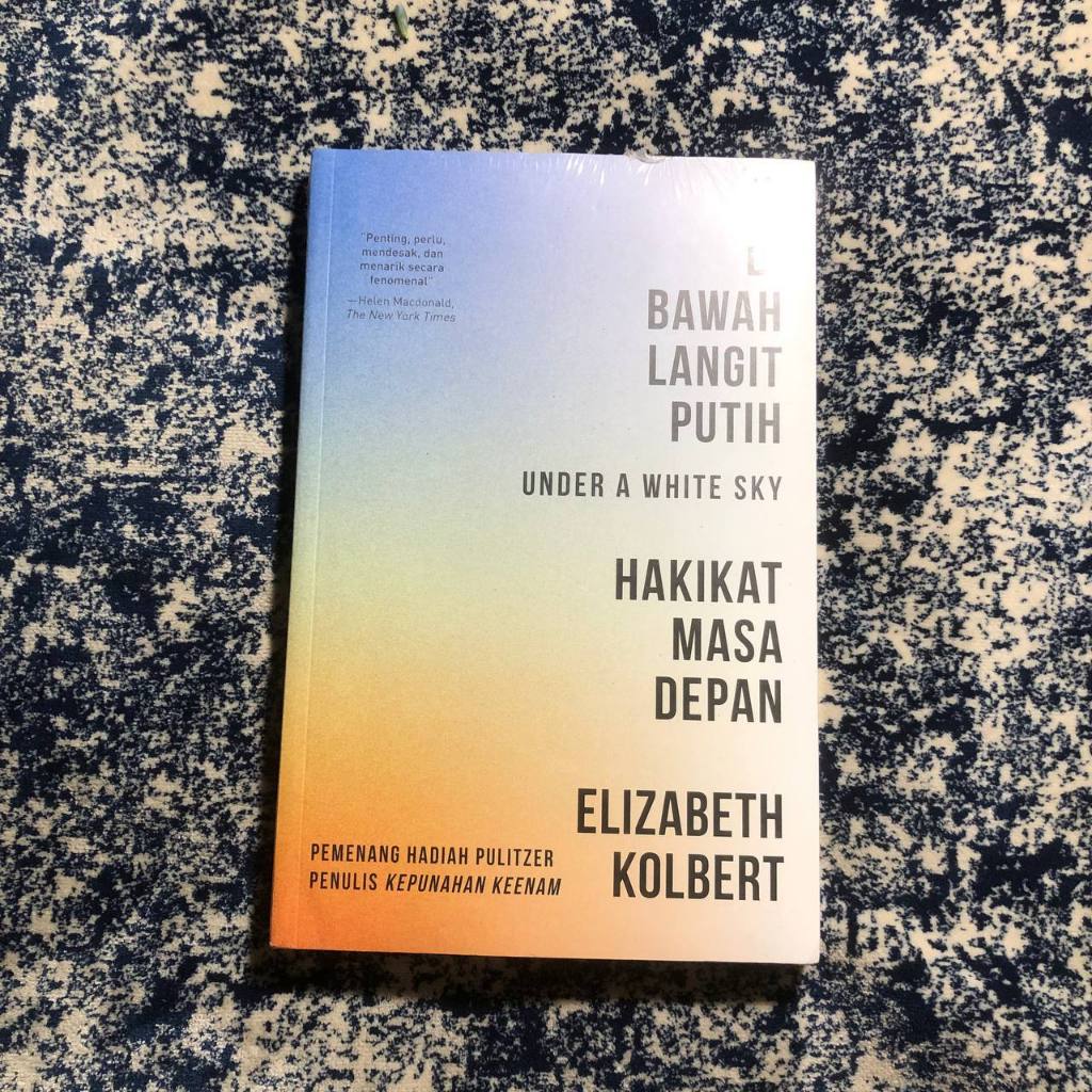Di Bawah Langit Putih: Hakikat Kehidupan - Elizabeth Kolbert