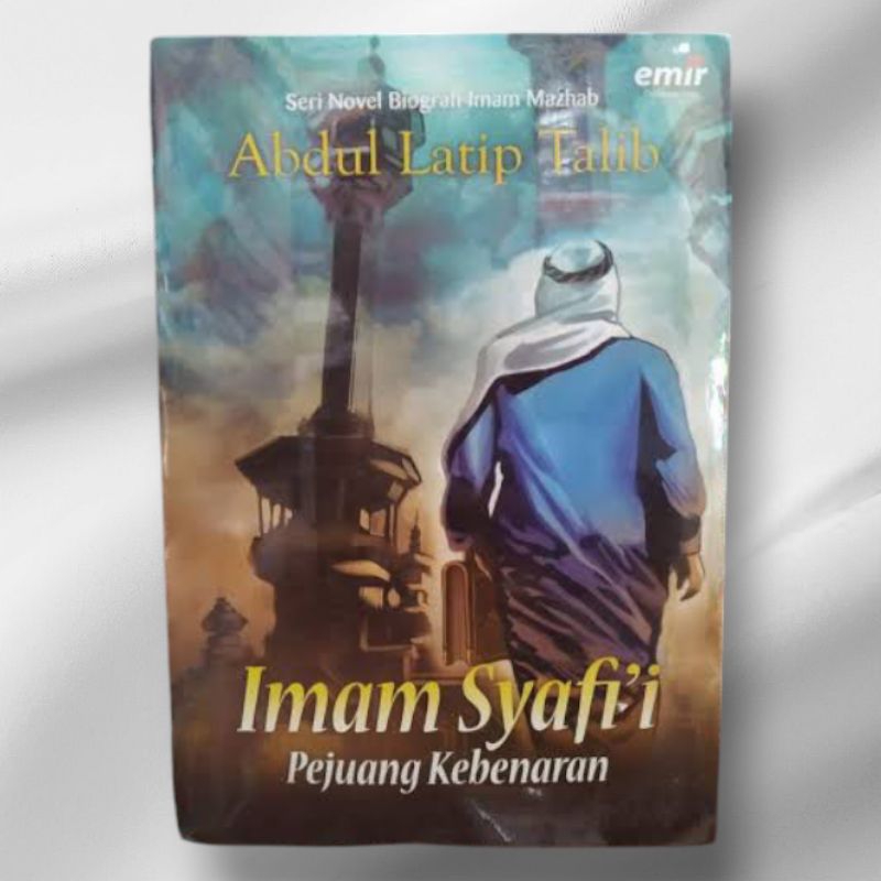 Judul Buku Imam Syafi'i Pejuang Kebenaran - Seri Novel Biografi Abdul Latip Talib