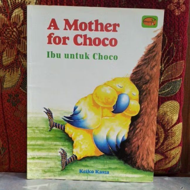 Buku Original A Mother for Choco Ibu Untuk Choco Keiko Kasza Bilingual