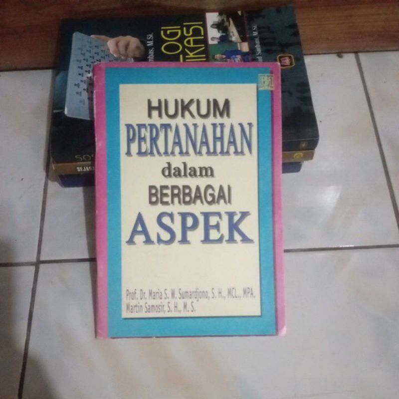 Hukum Pertanahan dalam berbagai aspek oleh Prof Dr Maria SW Sumardjono Bina media